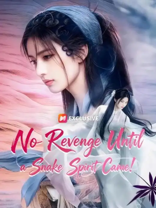 คู่มือซีรีส์สั้น: No Revenge Until a Snake Spirit Came! poster